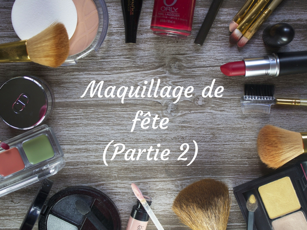 J-4 AVANT NOËL : Maquillage de Fête (Partie 2) – BLOG DE CAMILLE, image size:1024x768