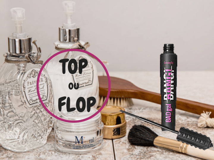 Mascara Bad Gal BANG de chez Benefit – TOP ou FLOP&nbsp;?